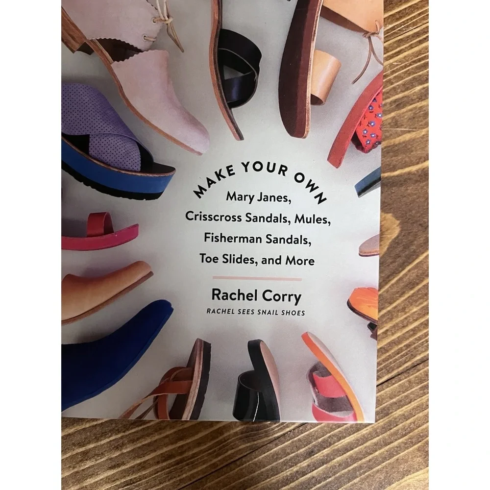 The Sandalmaking Workshop: Make Your Own Mary Janes, Crisscross Sandals, Mules,